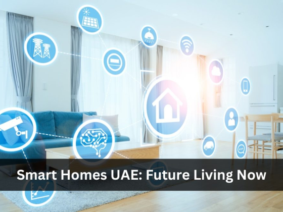 Smart Homes UAE: Future Living Now